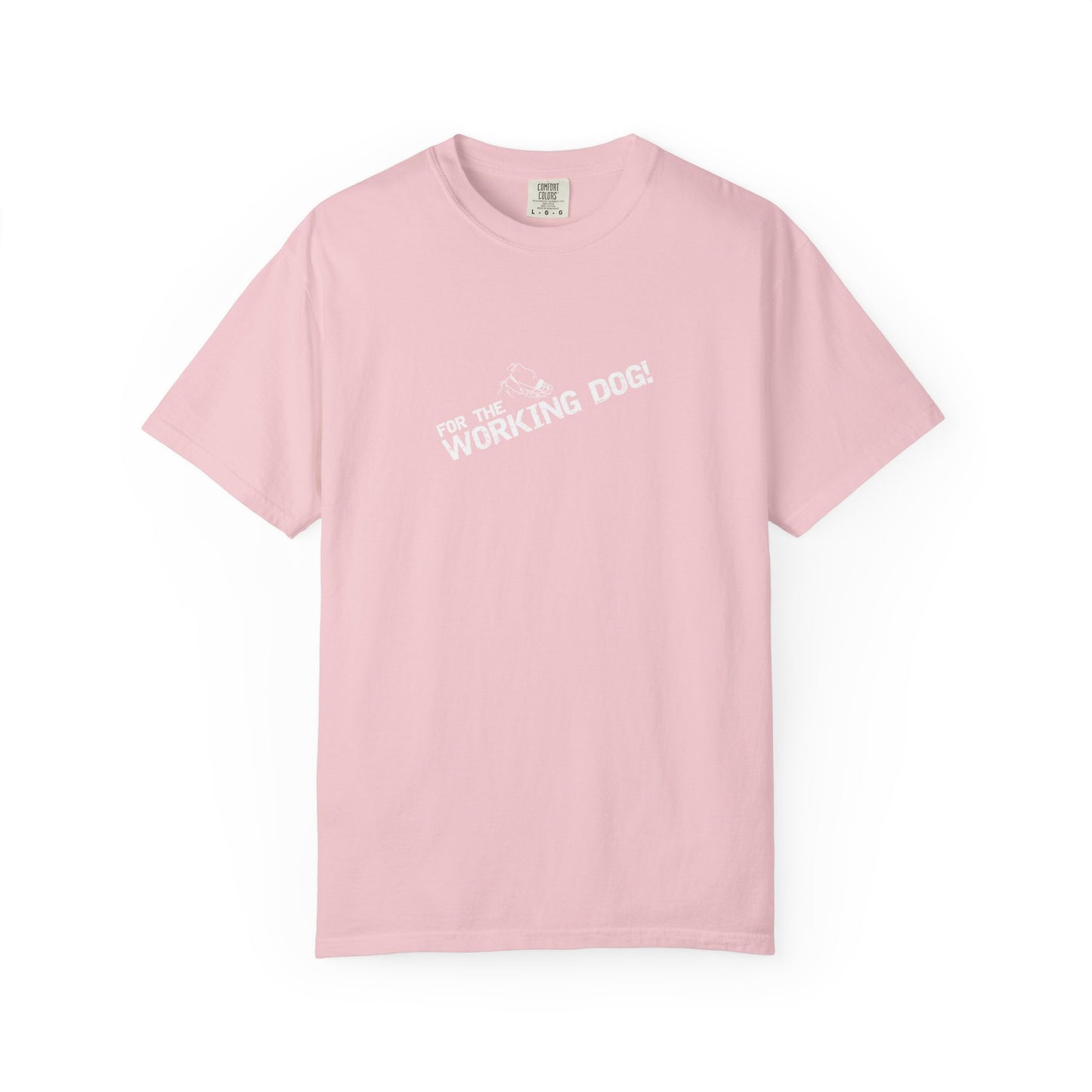 Unisex Dog Lover T-Shirt - 'For The Working Dog'