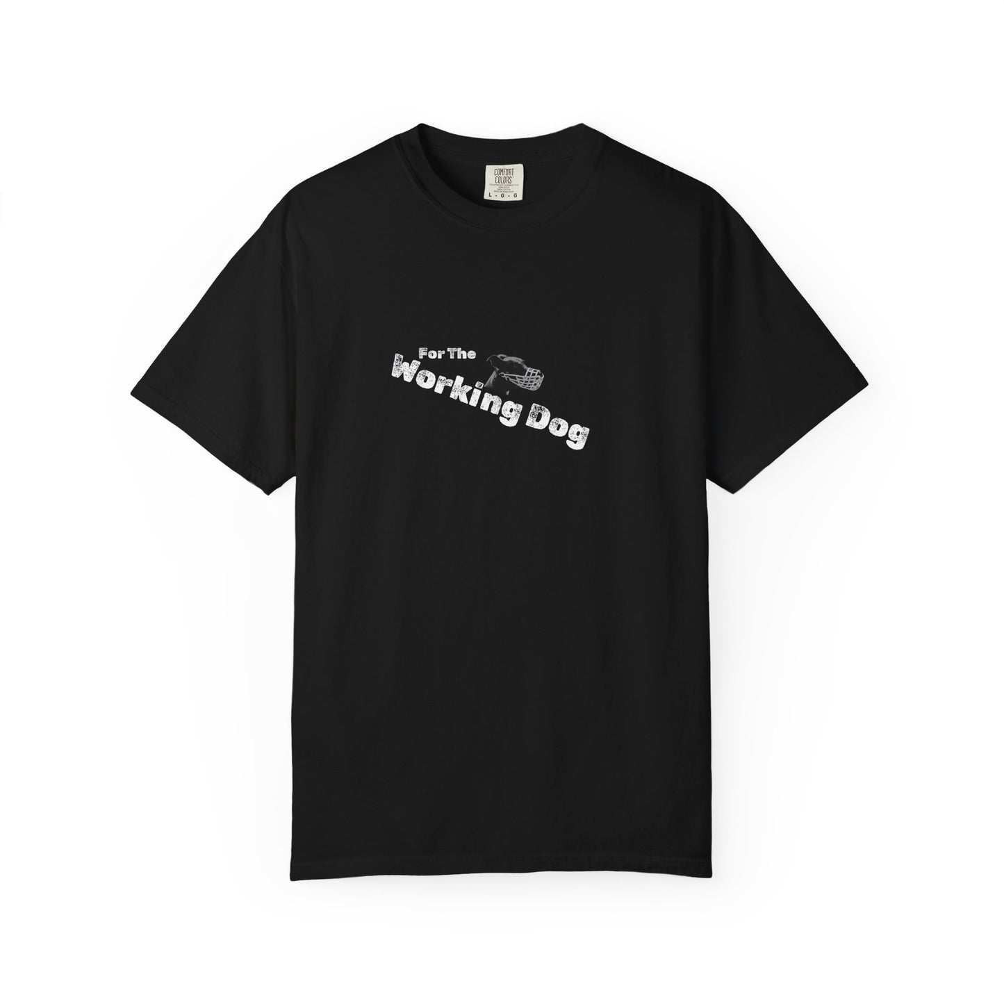 Unisex Dog Lover T-Shirt - 'For The Working Dog'