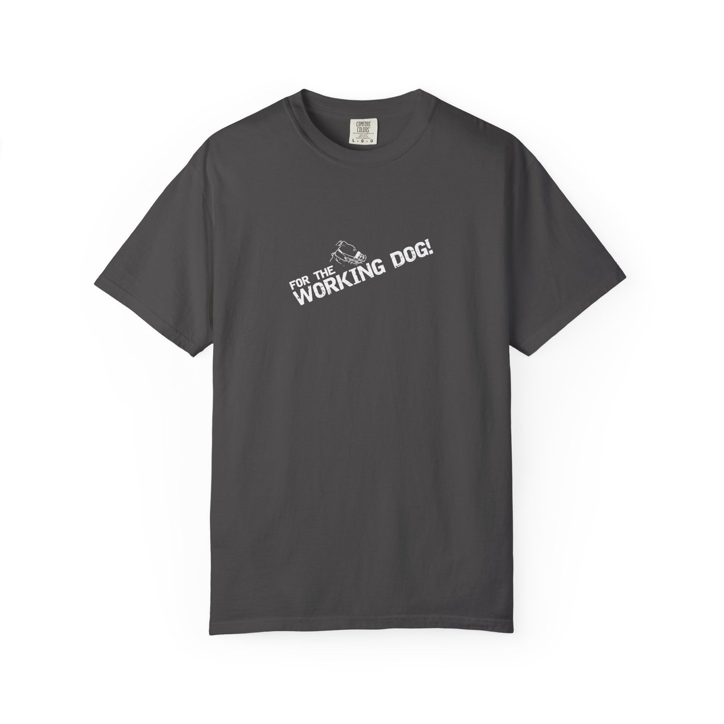 Unisex Dog Lover T-Shirt - 'For The Working Dog'