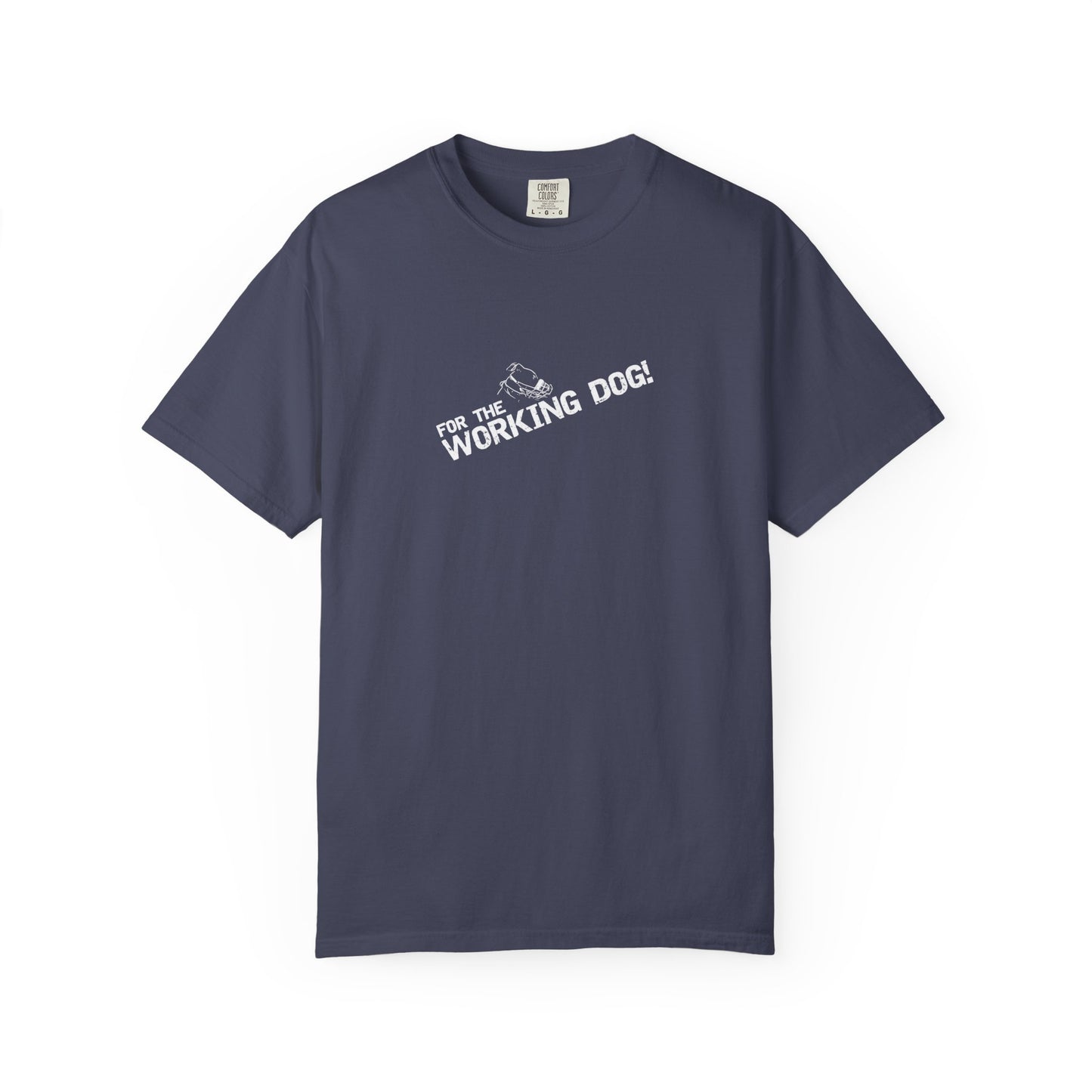 Unisex Dog Lover T-Shirt - 'For The Working Dog'