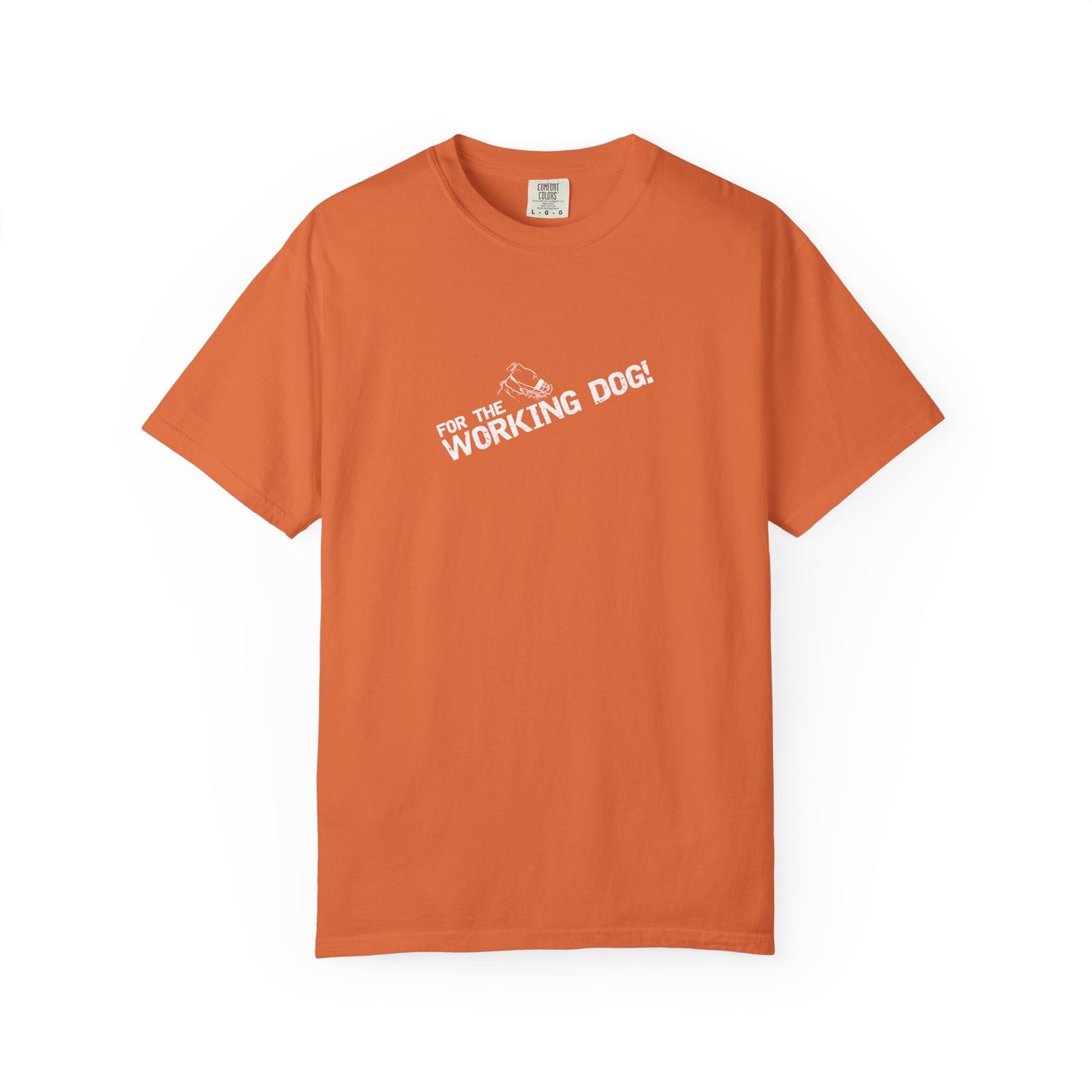 Unisex Dog Lover T-Shirt - 'For The Working Dog'