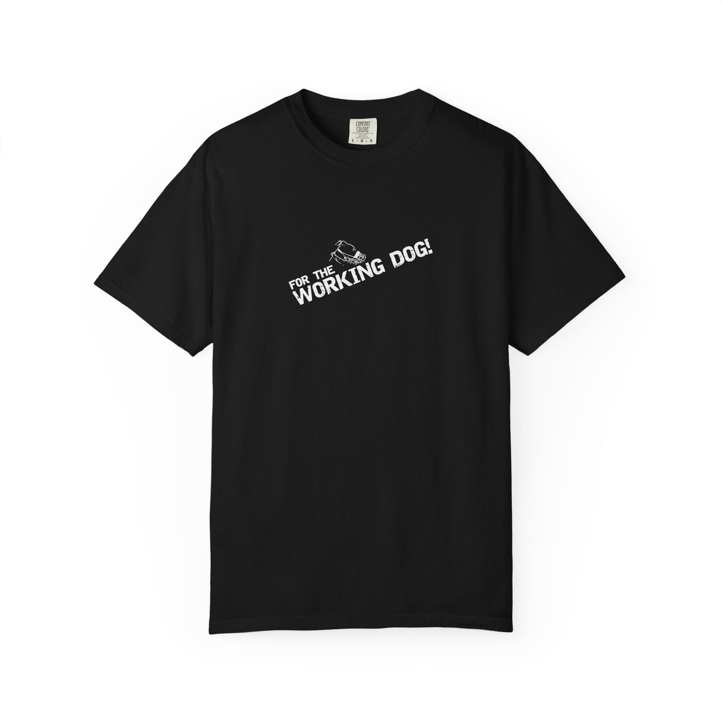 Unisex Dog Lover T-Shirt - 'For The Working Dog'